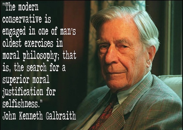 Quote by John Kenneth Galbraith.