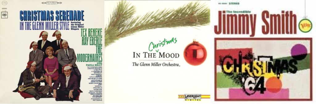 (L) “Christmas Serenade: In The Glenn Miller Style,” (Center) “In The Christmas Mood,” and (R) “The Incredible Jimmy Smith.” 